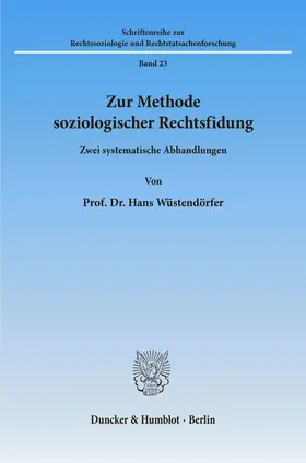 Wüstendörfer |  Zur Methode soziologischer Rechtsfindung. | Buch |  Sack Fachmedien