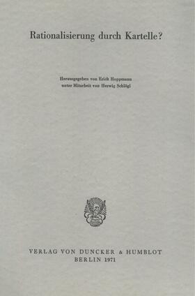 Hoppmann | Rationalisierung durch Kartelle? | Buch | 978-3-428-02523-7 | sack.de