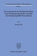 Listl |  Das Grundrecht der Religionsfreiheit in der Rechtsprechung der Gerichte der Bundesrepublik Deutschland. | Buch |  Sack Fachmedien