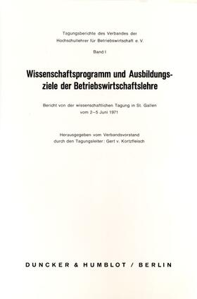 Kortzfleisch | Wissenschaftsprogramm und Ausbildungsziele der Betriebswirtschaftslehre. | Buch | 978-3-428-02559-6 | sack.de