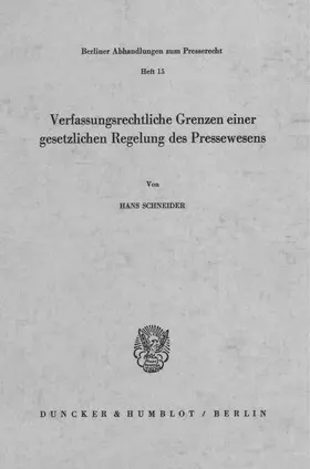 Schneider |  Verfassungsrechtliche Grenzen einer gesetzlichen Regelung des Pressewesens. | Buch |  Sack Fachmedien