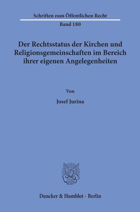 Jurina |  Der Rechtsstatus der Kirchen und Religionsgemeinschaften im Bereich ihrer eigenen Angelegenheiten. | Buch |  Sack Fachmedien