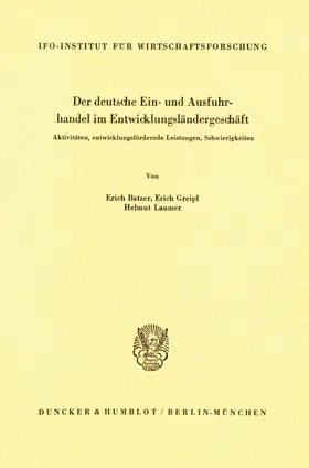 Batzer / Greipl / Laumer |  Der deutsche Ein- und Ausfuhrhandel im Entwicklungsländergeschäft. | Buch |  Sack Fachmedien