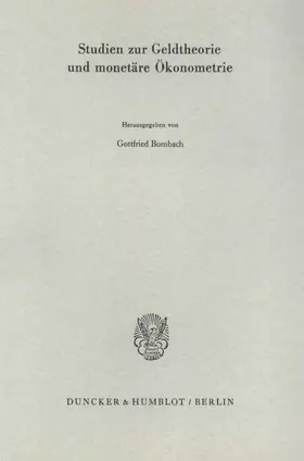 Bombach |  Studien zur Geldtheorie und monetäre Ökonometrie. | Buch |  Sack Fachmedien