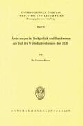 Kunze |  Änderungen in Bankpolitik und Bankwesen als Teil der Wirtschaftsreformen der DDR. | Buch |  Sack Fachmedien