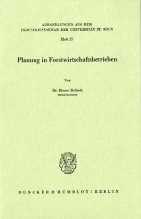 Refisch | Planung in Forstwirtschaftsbetrieben | Buch | 978-3-428-02671-5 | sack.de