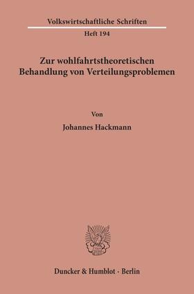 Hackmann | Zur wohlfahrtstheoretischen Behandlung von Verteilungsproblemen. | Buch | 978-3-428-02749-1 | sack.de
