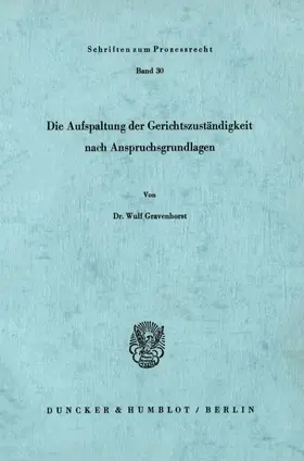 Gravenhorst |  Die Aufspaltung der Gerichtszuständigkeit nach Anspruchsgrundlagen. | Buch |  Sack Fachmedien