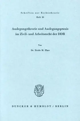 Pfarr |  Auslegungstheorie und Auslegungspraxis im Zivil- und Arbeitsrecht der DDR. | Buch |  Sack Fachmedien
