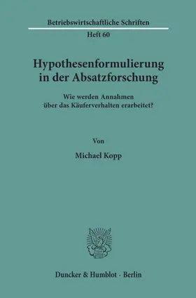 Kopp |  Hypothesenformulierung in der Absatzforschung. | Buch |  Sack Fachmedien