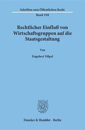 Völpel |  Rechtlicher Einfluß von Wirtschaftsgruppen auf die Staatsgestaltung | Buch |  Sack Fachmedien