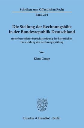 Grupp | Die Stellung der Rechnungshöfe in der Bundesrepublik Deutschland | Buch | 978-3-428-02801-6 | sack.de