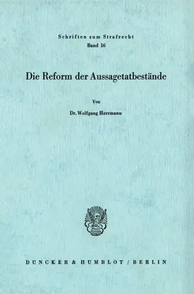Herrmann |  Die Reform der Aussagetatbestände. | Buch |  Sack Fachmedien