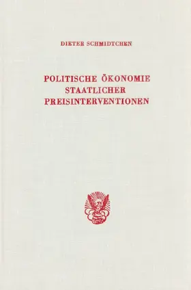 Schmidtchen |  Politische Ökonomie staatlicher Preisinterventionen. | Buch |  Sack Fachmedien