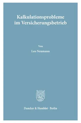Neumann | Kalkulationsprobleme im Versicherungsbetrieb. | Buch | 978-3-428-02919-8 | sack.de