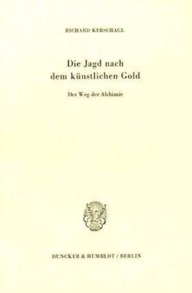 Kerschagl |  Die Jagd nach dem künstlichen Gold. | Buch |  Sack Fachmedien