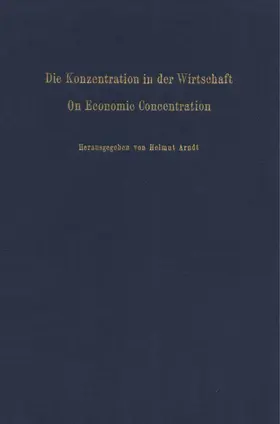 Arndt |  Die Konzentration in der Wirtschaft - On Economic Concentration. | Buch |  Sack Fachmedien