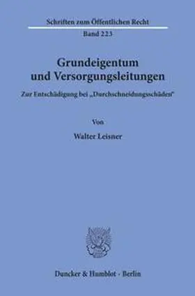 Leisner |  Grundeigentum und Versorgungsleitungen. | Buch |  Sack Fachmedien