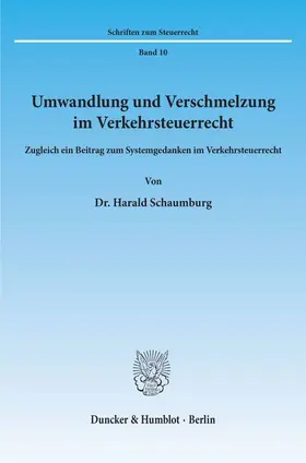 Schaumburg |  Umwandlung und Verschmelzung im Verkehrsteuerrecht | Buch |  Sack Fachmedien