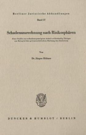 Hübner | Schadenszurechnung nach Risikosphären | Buch | 978-3-428-03073-6 | sack.de
