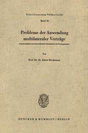 Bleckmann | Probleme der Anwendung multilateraler Verträge. | Buch | 978-3-428-03110-8 | sack.de