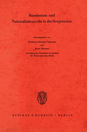 Schroeder / Meissner |  Bundesstaat und Nationalitätenrecht in der Sowjetunion. | Buch |  Sack Fachmedien