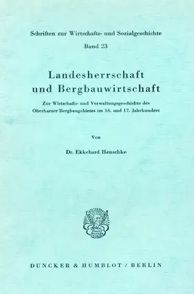 Henschke |  Landesherrschaft und Bergbauwirtschaft. | Buch |  Sack Fachmedien