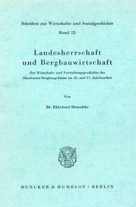 Henschke | Landesherrschaft und Bergbauwirtschaft. | Buch | 978-3-428-03124-5 | sack.de
