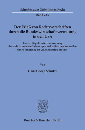 Schütze |  Der Erlaß von Rechtsvorschriften durch die Bundeswirtschaftsverwaltung in den USA. | Buch |  Sack Fachmedien