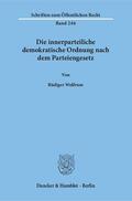 Wolfrum |  Die innerparteiliche demokratische Ordnung nach dem Parteiengesetz. | Buch |  Sack Fachmedien