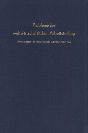 Giersch / Haas | Probleme der weltwirtschaftlichen Arbeitsteilung. | Buch | sack.de