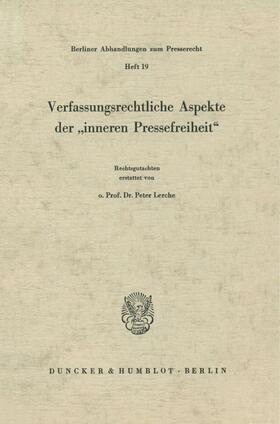 Lerche | Verfassungsrechtliche Aspekte der »inneren Pressefreiheit«. | Buch | 978-3-428-03231-0 | sack.de