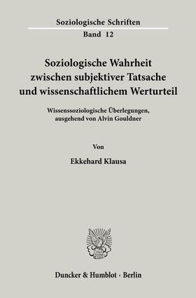 Klausa | Soziologische Wahrheit zwischen subjektiver Tatsache und wissenschaftlichem Werturteil. | Buch | 978-3-428-03279-2 | sack.de