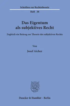 Aicher | Das Eigentum als subjektives Recht. | Buch | 978-3-428-03289-1 | sack.de