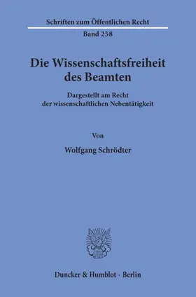 Schrödter |  Die Wissenschaftsfreiheit des Beamten. | Buch |  Sack Fachmedien