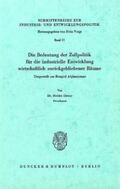 Dawar |  Die Bedeutung der Zollpolitik für die industrielle Entwicklung wirtschaftlich zurückgebliebener Räume. | Buch |  Sack Fachmedien