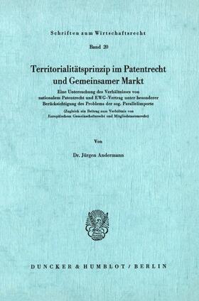 Andermann | Territoritalitätsprinzip im Patentrecht und Gemeinsamer Markt. | Buch | 978-3-428-03403-1 | sack.de