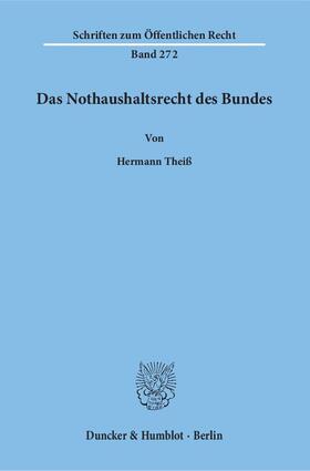 Theiß | Das Nothaushaltsrecht des Bundes. | Buch | 978-3-428-03431-4 | sack.de