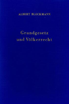 Bleckmann | Grundgesetz und Völkerrecht | Buch | 978-3-428-03434-5 | sack.de