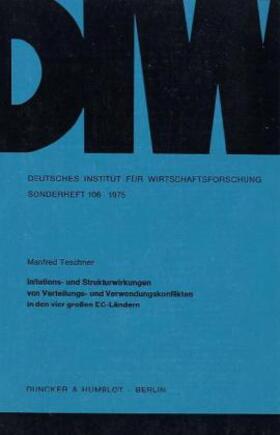Teschner |  Inflations- und Strukturwirkungen von Verteilungs- und Verwendungskonflikten in den vier großen EG-Ländern. | Buch |  Sack Fachmedien