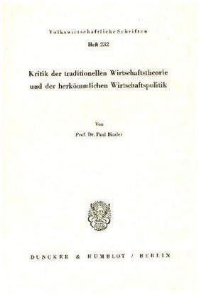 Binder |  Kritik der traditionellen Wirtschaftstheorie und der herkömmlichen Wirtschaftspolitik. | Buch |  Sack Fachmedien