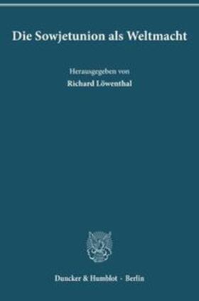 Löwenthal | Die Sowjetunion als Weltmacht. | Buch | 978-3-428-03482-6 | sack.de