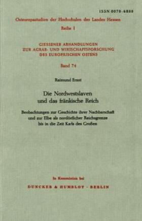 Ernst | Die Nordwestslaven und das fränkische Reich. | Buch | 978-3-428-03565-6 | sack.de