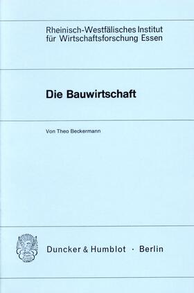 Beckermann | Die Bauwirtschaft. | Buch | 978-3-428-03574-8 | sack.de