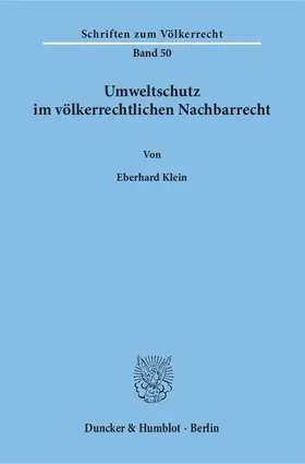 Klein | Umweltschutz im völkerrechtlichen Nachbarrecht. | Buch | 978-3-428-03585-4 | sack.de