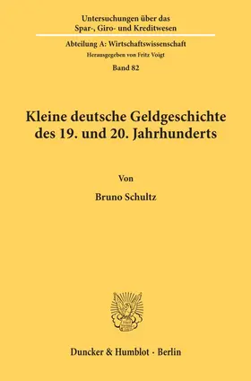 Schultz | Kleine deutsche Geldgeschichte des 19. und 20. Jahrhunderts. | Buch | 978-3-428-03597-7 | www.sack.de