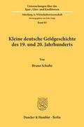 Schultz |  Kleine deutsche Geldgeschichte des 19. und 20. Jahrhunderts. | Buch |  Sack Fachmedien