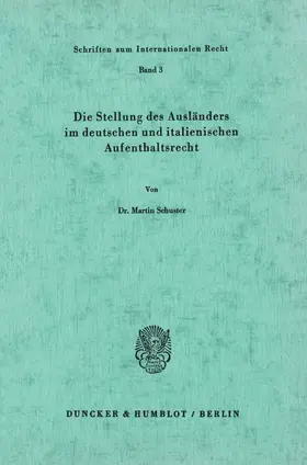 Schuster |  Die Stellung des Ausländers im deutschen und italienischen Aufenthaltsrecht. | Buch |  Sack Fachmedien