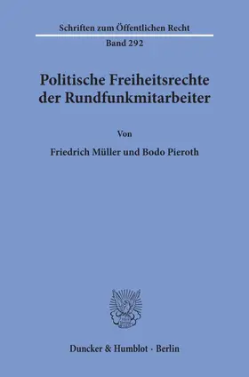 Müller / Pieroth |  Politische Freiheitsrechte der Rundfunkmitarbeiter. | Buch |  Sack Fachmedien