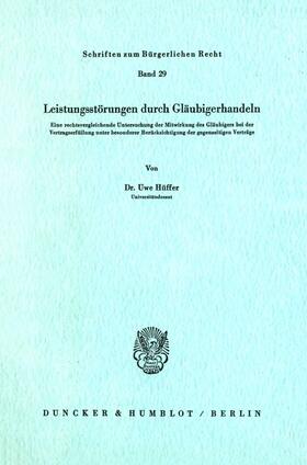 Hüffer | Leistungsstörungen durch Gläubigerhandeln. | Buch | 978-3-428-03633-2 | sack.de